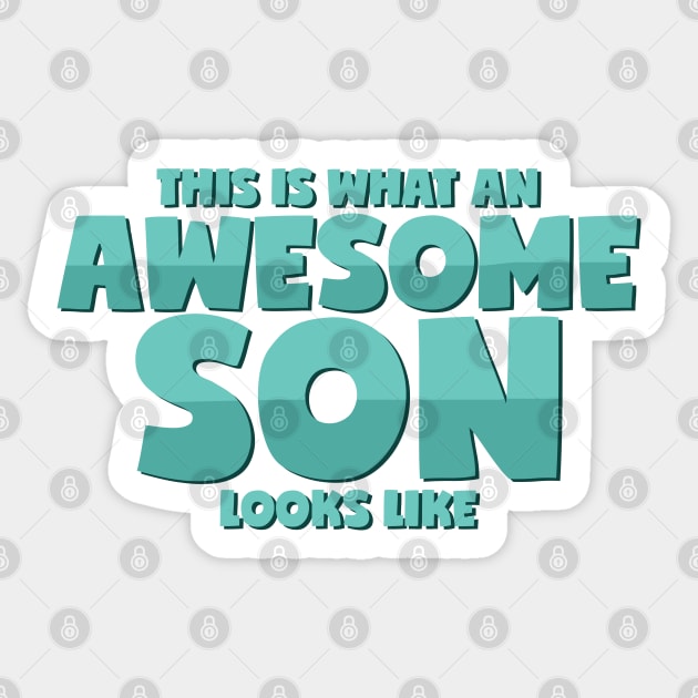 This is what an awesome son looks like Sticker by voidea